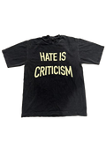 Hate is Critisism Tee