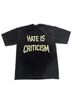 Hate is Critisism Tee
