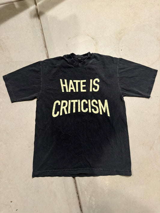 Hate is Critisism Tee